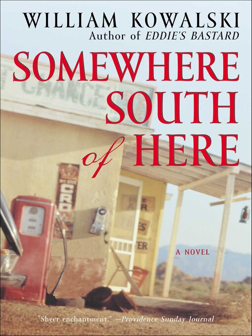 Title details for Somewhere South of Here by William Kowalski - Available